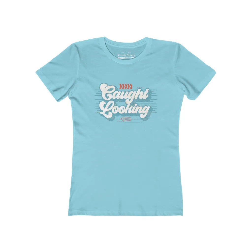 Womens caught looking T-shirt