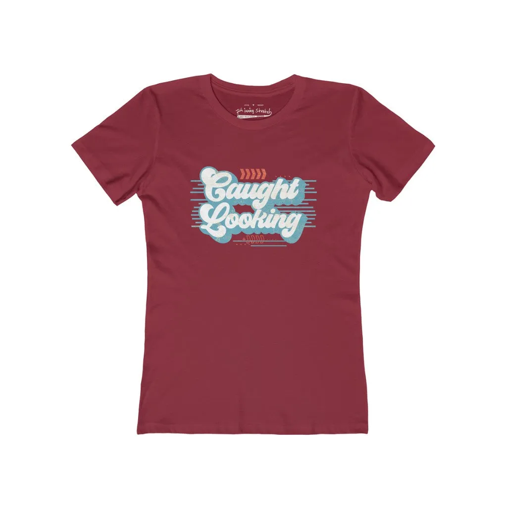Womens caught looking T-shirt