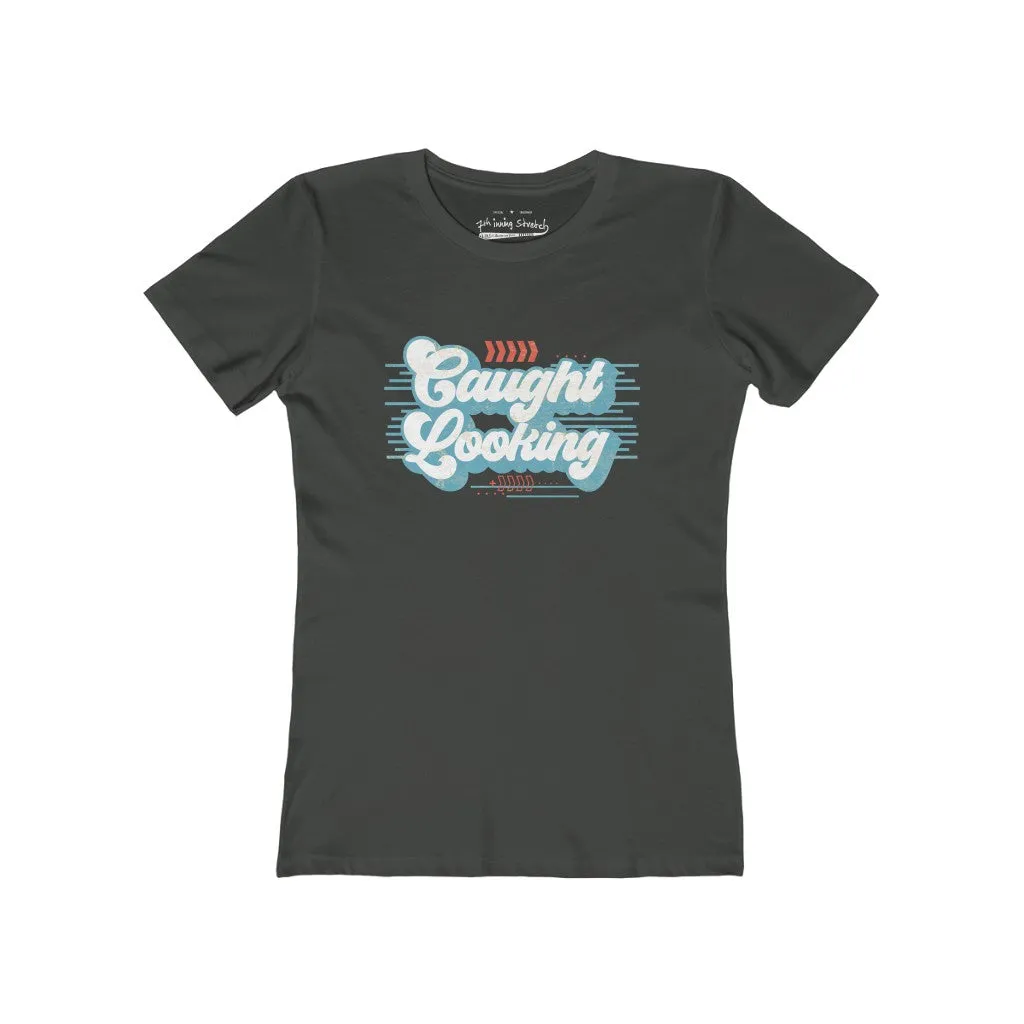 Womens caught looking T-shirt